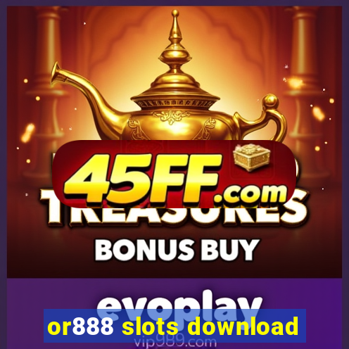 or888 slots download